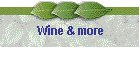 Wine & more